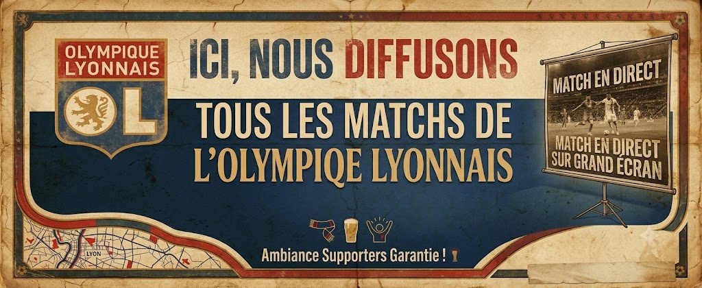 Encart diffusion des matchs de l'Olympique Lyonnais à la Brasserie Le Commerce
